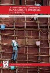 Le frontiere del contratto: status, mobilità, dipendenza (XIX-XX secolo), a cura di Claudia Bernardi e Feruccio Ricciardi (febbraio 2022)